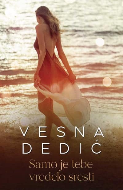 Vesna Dedić : Samo je tebe vredelo sresti