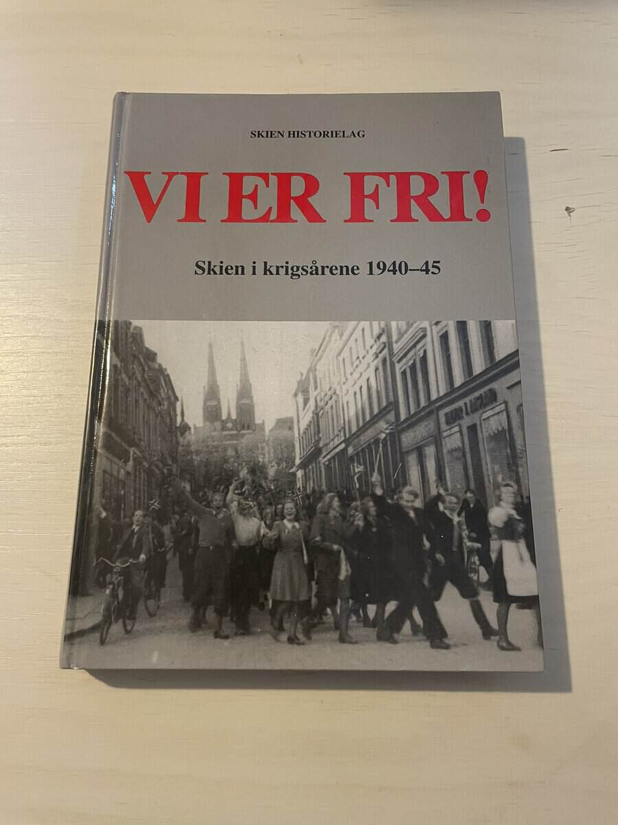 Vi er fri! - Skien i krigsårene 1940-45