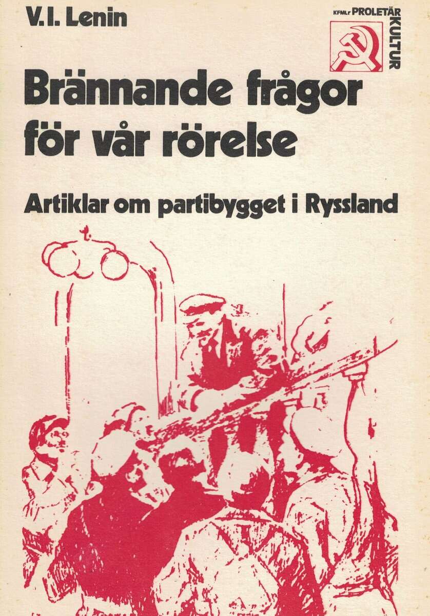 V. I. Lenin : Brännande frågor för vår rörelse. Artiklar om partibygget i Ryssland