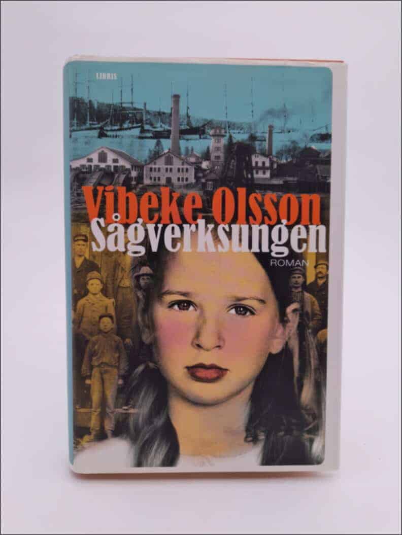 Vibeke Olsson : Sågverksungen