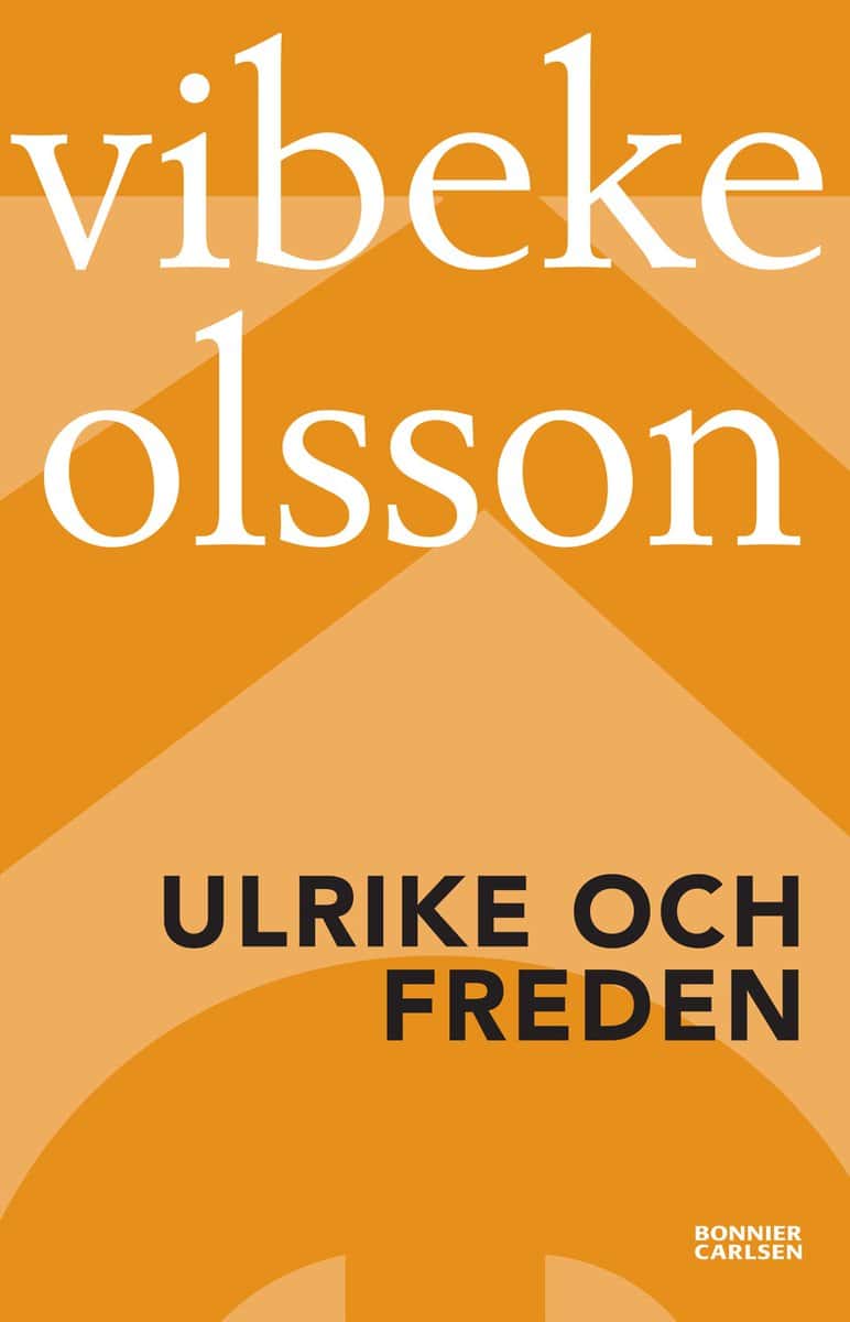 Vibeke Olsson : Ulrike och freden