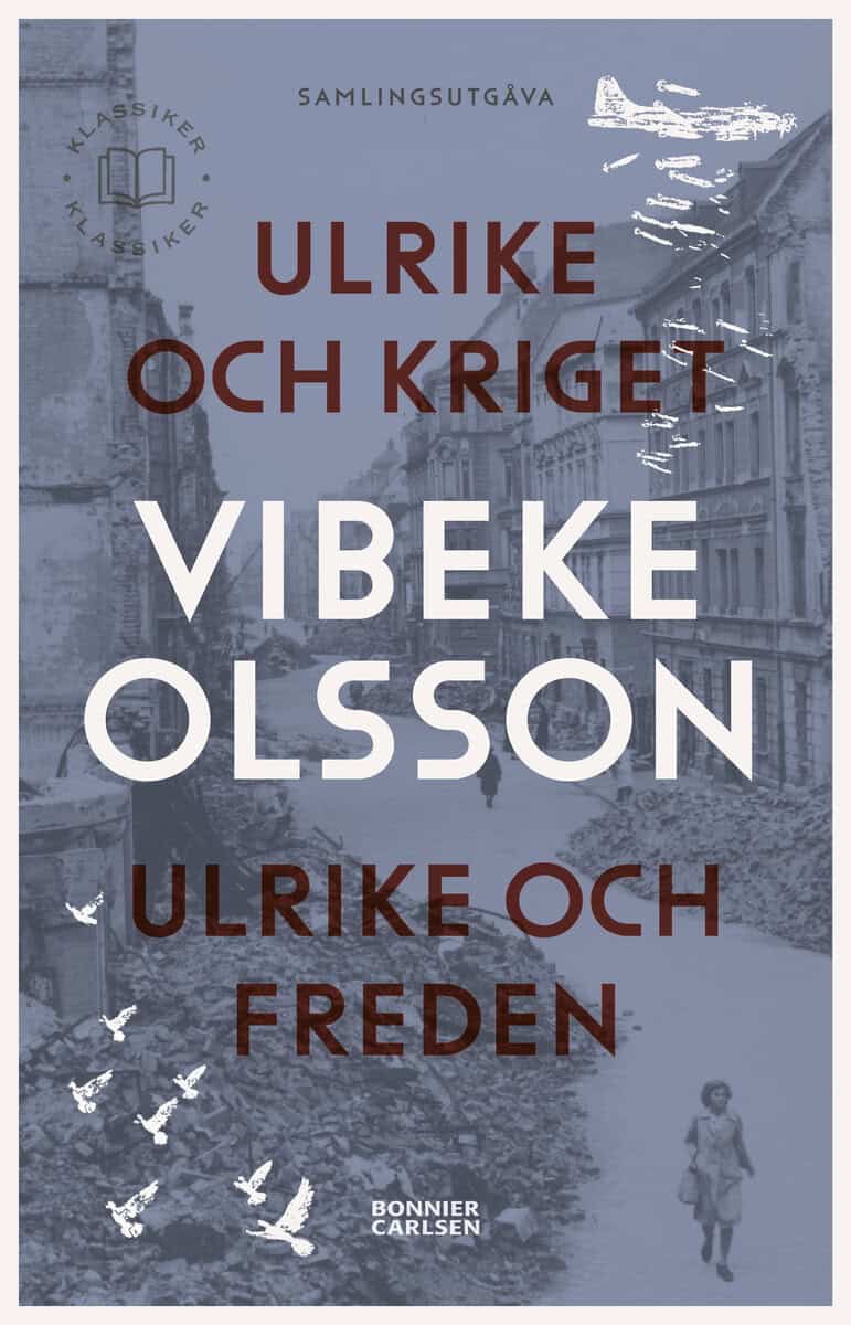 Vibeke Olsson : Ulrike och kriget ;  Ulrike och freden