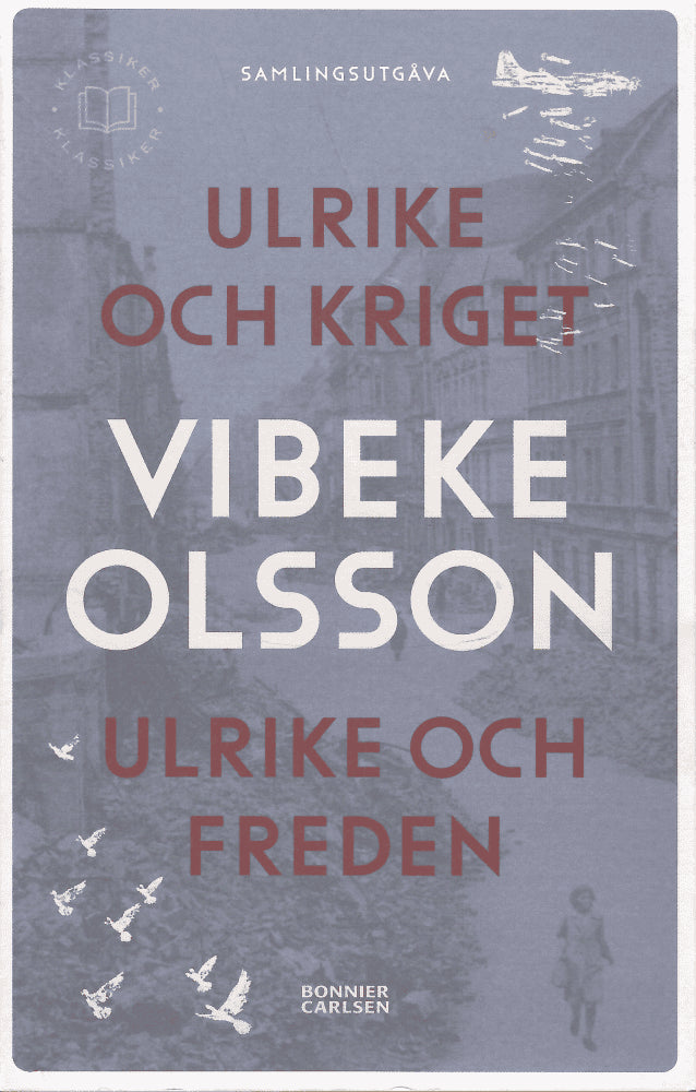 Vibeke Olsson : Ulrike och kriget ; Ulrike och freden