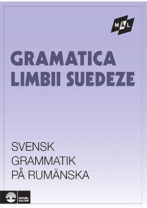 Viberg, Åke ; Ballardini, Kerstin ; Stjärnlöf, Sune : Mål Svensk grammatik på rumänska