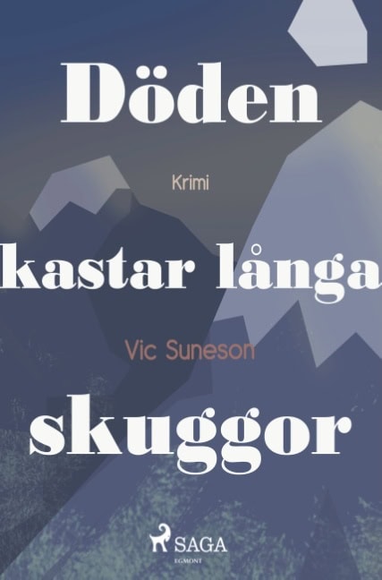 Vic Suneson : Döden kastar långa skuggor