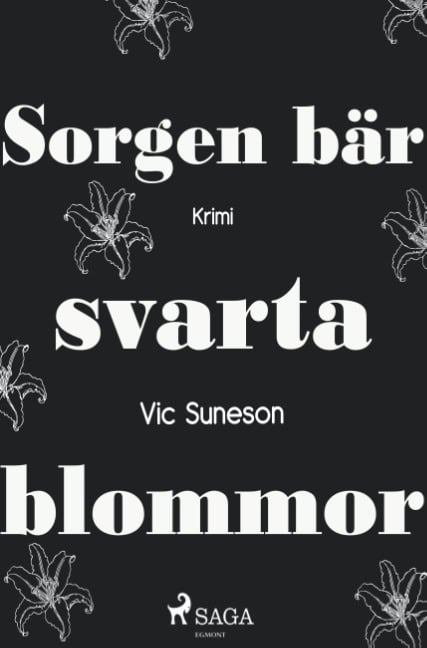 Vic Suneson : Sorgen bär svarta blommor