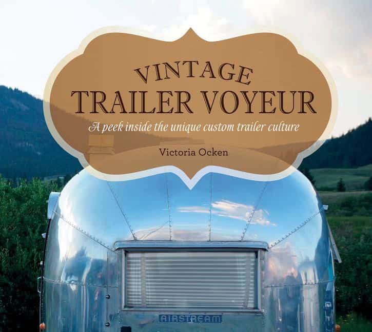 Vicki Ocken : Vintage trailer voyeur - a peek inside the unique custom trailer culture