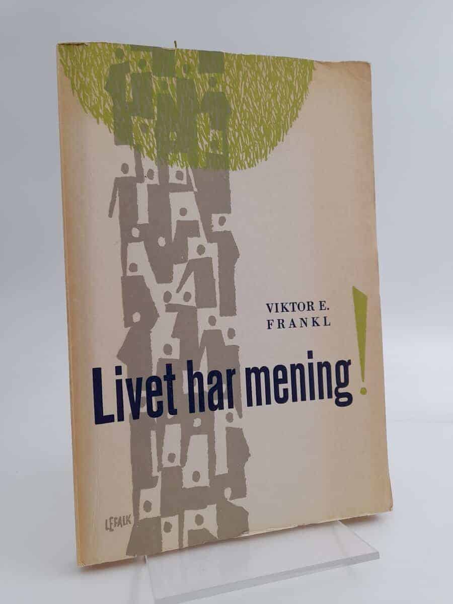 Victor E. Frankl : Livet har mening