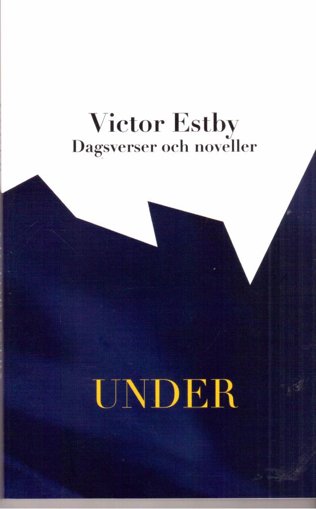 Victor Estby : Under. Dagsverser och noveller