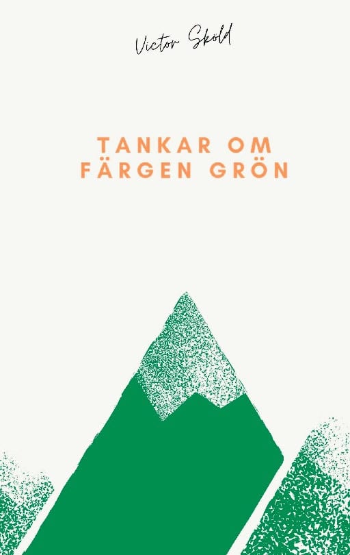 Victor Sköld : Tankar om färgen grön