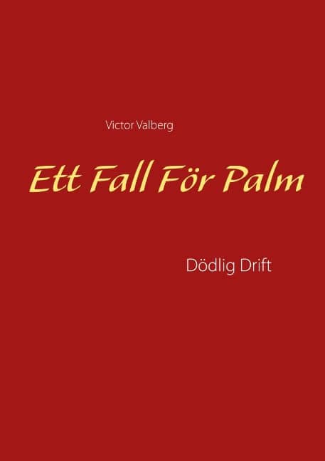 Victor Valberg : Dödlig drift
