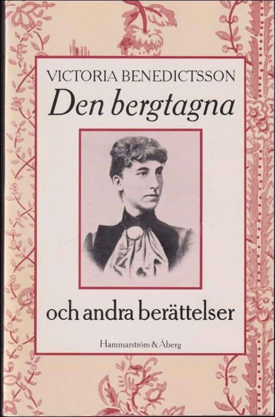 Victoria Benedictsson : Den bergtagna och andra berättelser