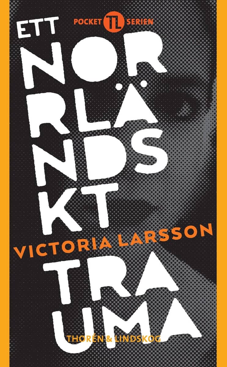 Victoria Larsson : Ett norrländskt trauma
