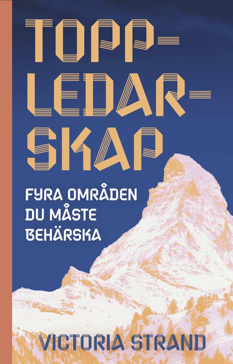 Victoria Strand : Toppledarskap : fyra områden du måste behärska