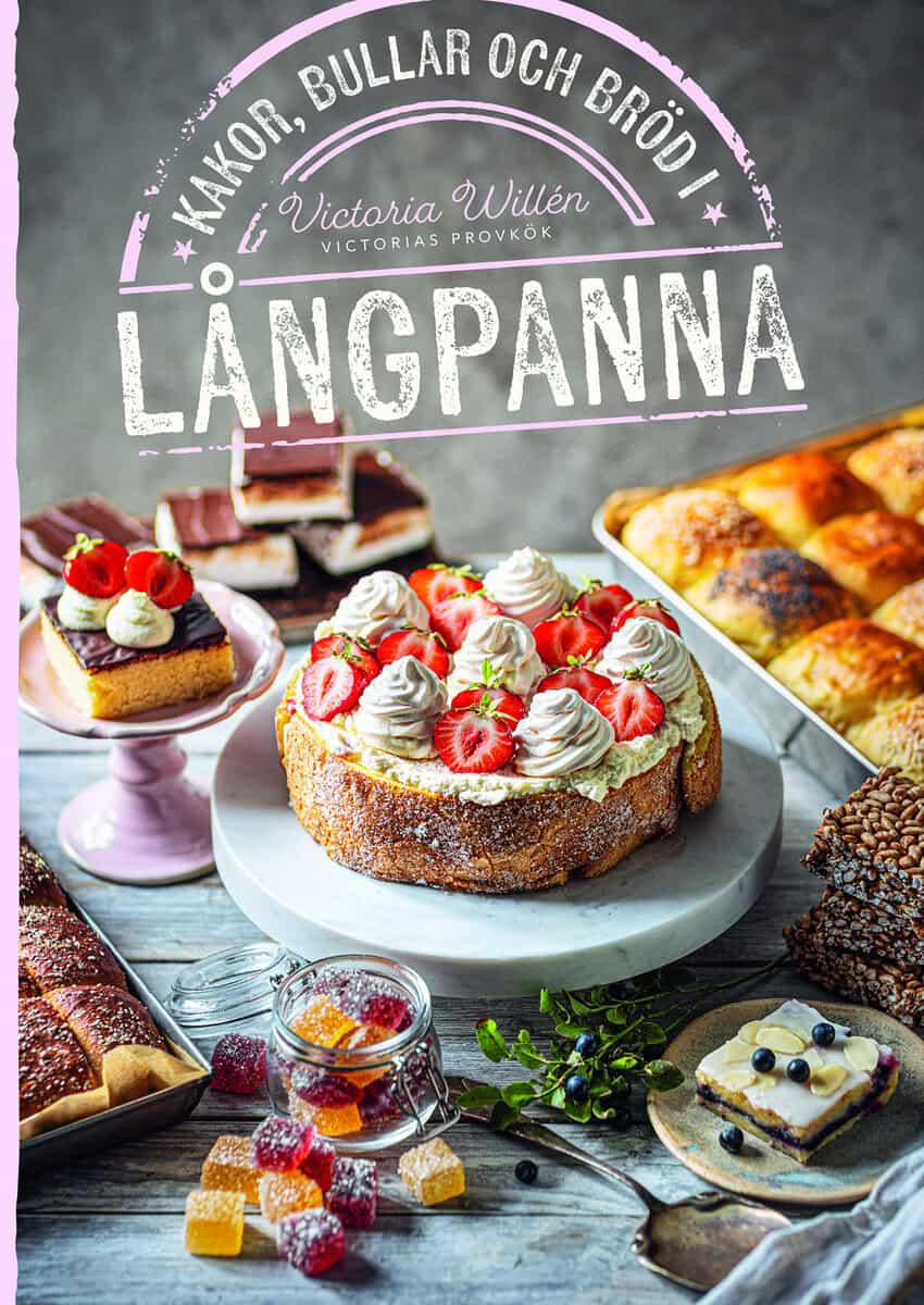 Victoria Willén : Kakor, bullar och bröd i långpanna