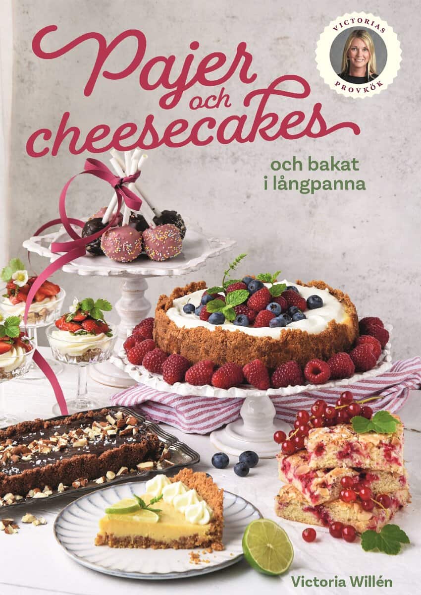 Victoria Willén : Pajer och cheesecakes och bakat i långpanna