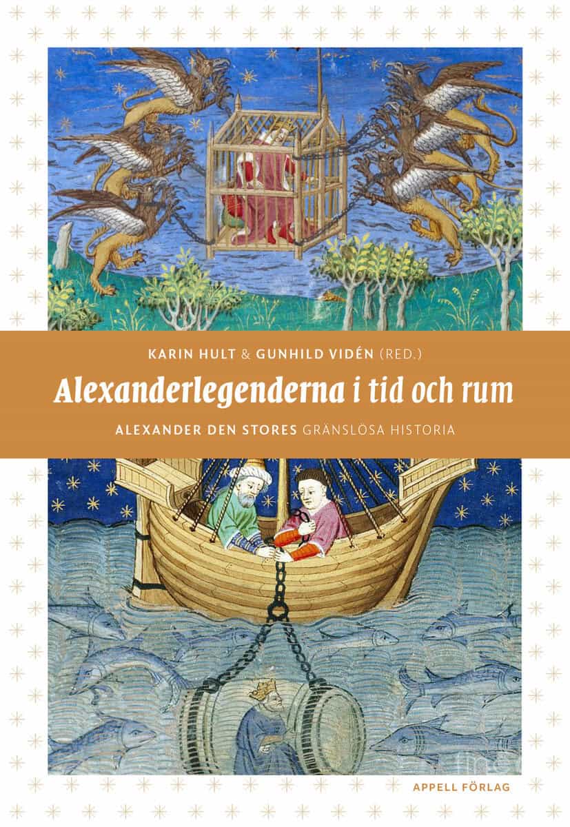 Vidén, Gunhild ; Hult, Karin [red.] : Alexanderlegenderna i tid och rum