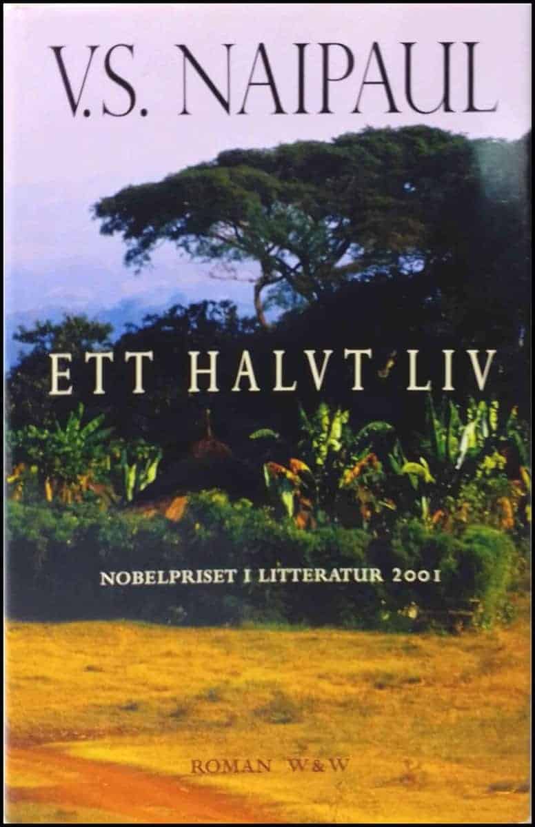 Vidiadhar Surajprasad Naipaul : Ett halvt liv