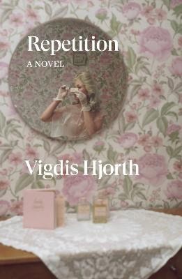 Vigdis Hjorth : Repetition