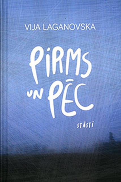 Vija Laganovska : Pirms un pēc