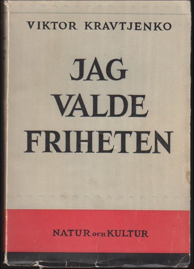 Viktor Kravtjenko : Jag valde friheten