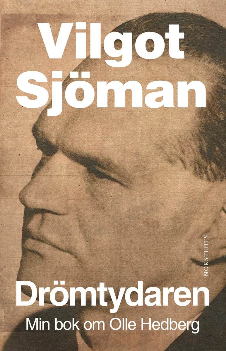 Vilgot Sjöman : Drömtydaren : min bok om Olle Hedberg