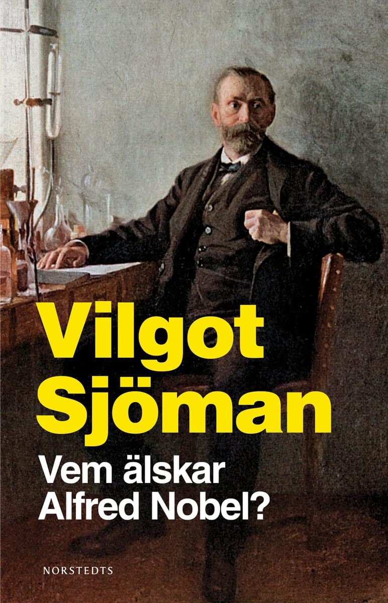 Vilgot Sjöman : Vem älskar Alfred Nobel?