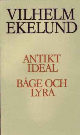 Vilhelm Ekelund : Antikt ideal / Båge och lyra