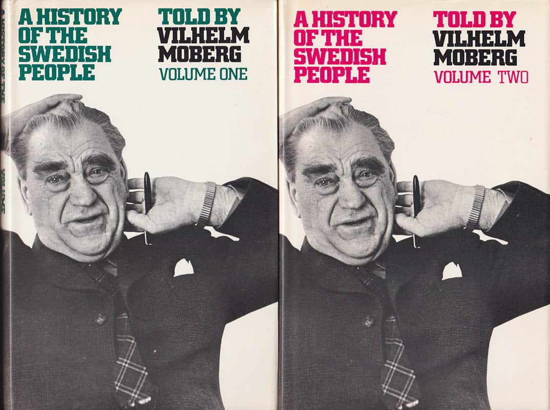 Vilhelm Moberg : A History of the Swedish People. Part I - From Odin to Engelbrekt + Part II. From Engelbrekt to Dacke