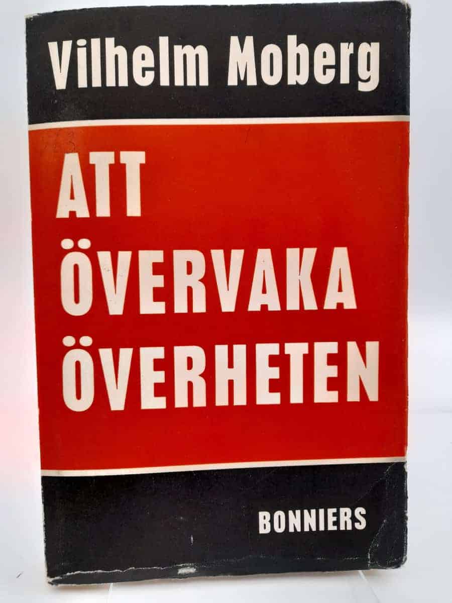 Vilhelm Moberg : Att övervaka överheten
