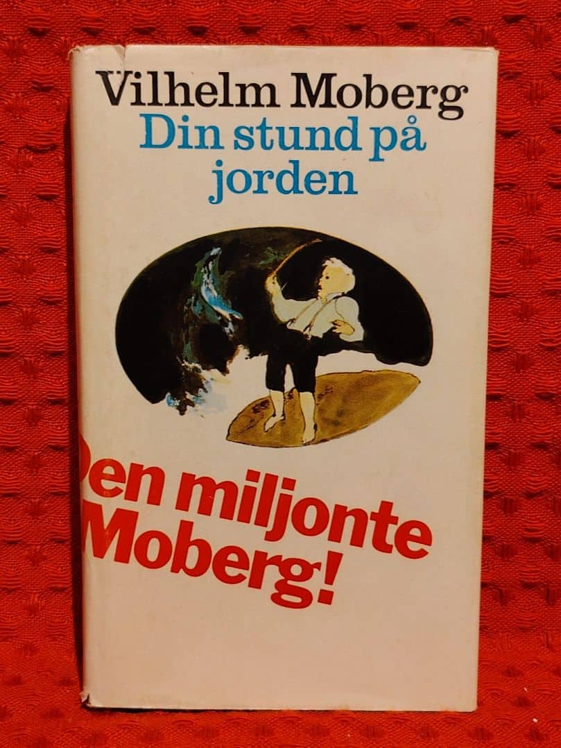 Vilhelm Moberg : Din stund på jorden