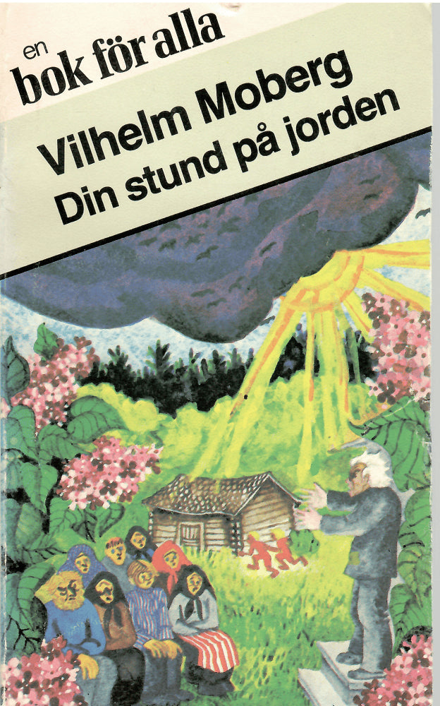 Vilhelm Moberg : Din stund på jorden