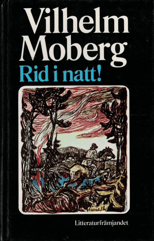 Vilhelm Moberg : Rid i natt!