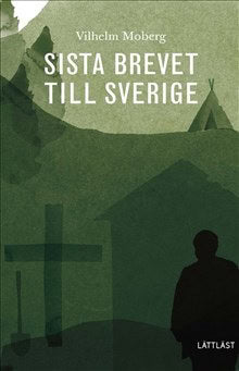 Vilhelm Moberg : Sista brevet till Sverige (lättläst)