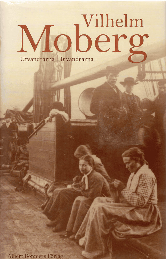 Vilhelm Moberg : Utvandrarna ; Invandrarna