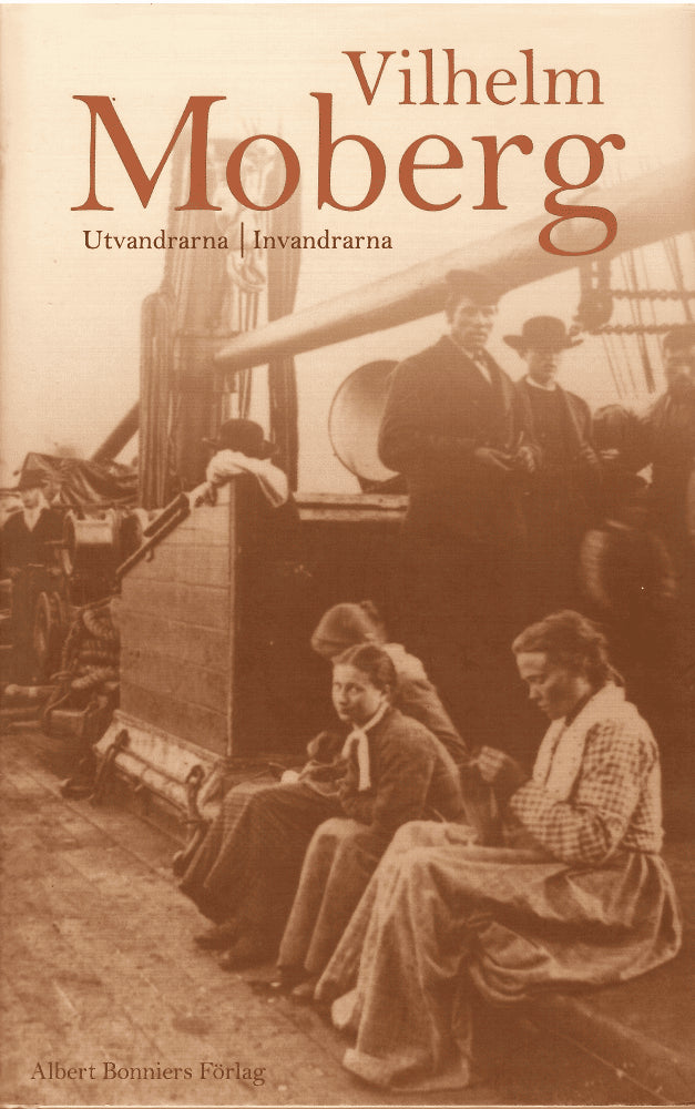 Vilhelm Moberg : Utvandrarna ; Invandrarna