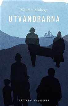 Vilhelm Moberg : Utvandrarna (lättläst)