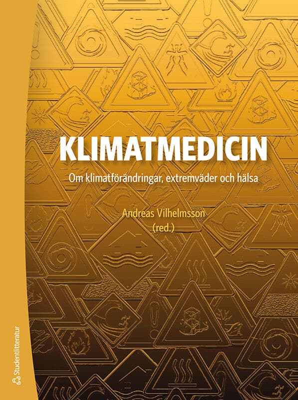 Vilhelmsson, Andreas ; Andersson, Kali ; Elinder, Carl-Gustaf ; Hansson, Erik ; Nilsson Lööv, Sara ; Oudin, Anna ; Persson, Ida ; Stroh, Emilie ; Stubbendorff, Anna ; Wijkström, Julia : Klimatmedicin