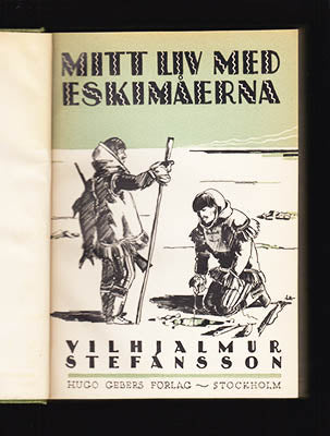 Vilhjalmur Stefansson : Mitt liv med eskimåerna. Med illustrationer