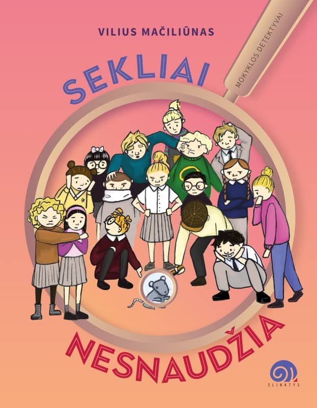 Vilius Mačiliūnas : Sekliai nesnaudžia: mokyklos detektyvai