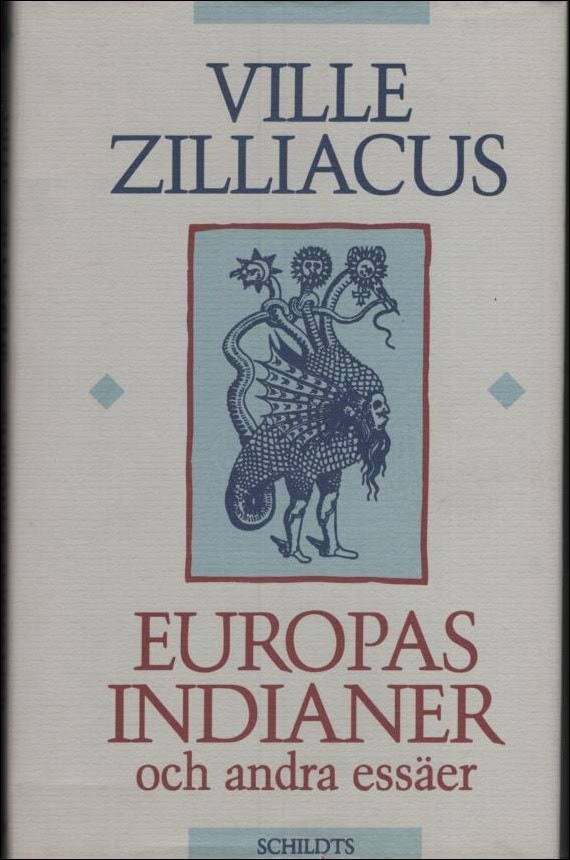 Ville Zilliacus : Europas indianer och andra essäer