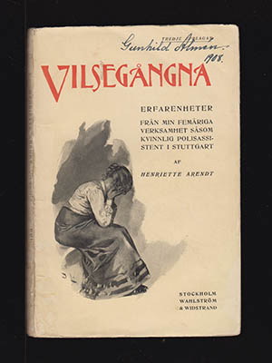 Vilsegångna. Erfarenheter från min femåriga verksamhet såsom kvinnlig polisassistent i Stuttgart