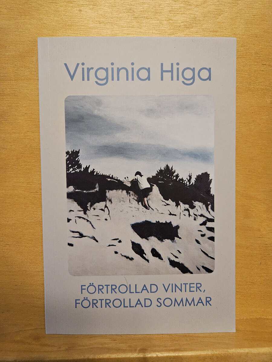 Virginia Higa : Förtrollad vinter, förtrollad sommar