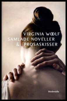 Virginia Woolf : Samlade noveller & prosaskisser