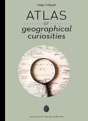 Vitali Vitaliev : Atlas of Geographical Curiosities