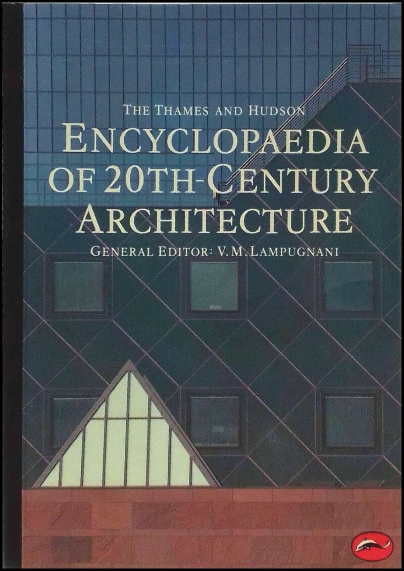 Vittorio Magnago Lampugnani : The Thames and Hudson encyclopaedia of 20th