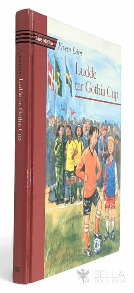 Viveca Lärn : Ludde tar Gothia Cup - Ludde - Bok 4