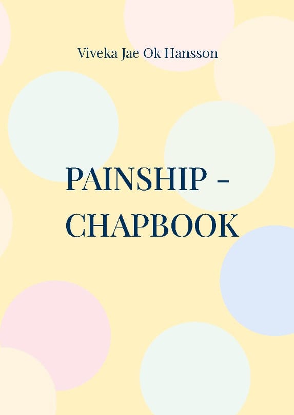 Viveka Jae Ok Hansson : Painship - Chapbook