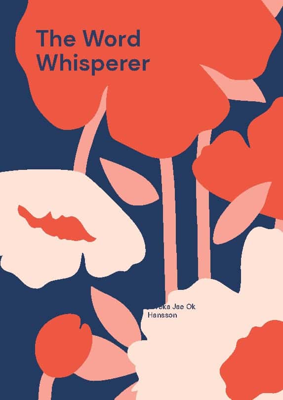 Viveka Jae Ok Hansson : The word whisperer