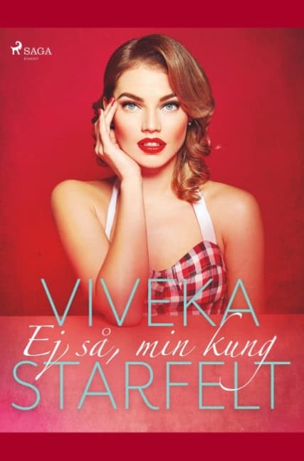 Viveka Starfelt : Ej så, min kung